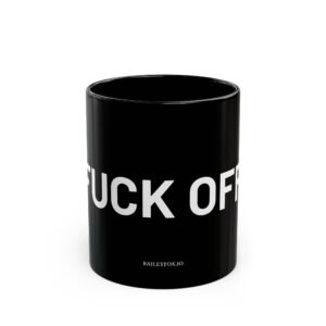 Mug - Black 11oz & 15oz - 'Fuck Off' Design